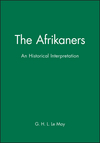 The Afrikaners: An Historical Interpretation (0631182047) cover image