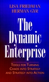 The Dynamic Enterprise: Tools for Turning Chaos into Strategy and Strategy into Action (0787910147) cover image