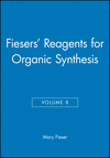 Fiesers' Reagents for Organic Synthesis, Volume 8 (0471048348) cover image