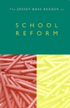 The Jossey-Bass Reader on School Reform (0787955248) cover image