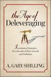 The Age of Deleveraging: Investment Strategies for a Decade of Slow Growth and Deflation (0470918349) cover image