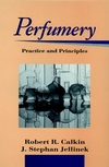 Perfumery: Practice and Principles (0471589349) cover image