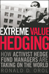 Extreme Value Hedging: How Activist Hedge Fund Managers Are Taking on the World (047045024X) cover image