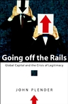 Going off the Rails: Global Capital and the Crisis of Legitimacy (047085314X) cover image