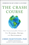 The Crash Course: The Unsustainable Future of Our Economy, Energy, and Environment (047092764X) cover image