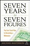 Seven Years to Seven Figures: The Fast-Track Plan to Becoming a Millionaire (0470267550) cover image