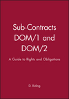 Sub-Contracts DOM/1 and DOM/2: A Guide to Rights and Obligations (0632041250) cover image