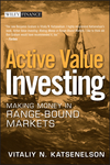 Active Value Investing: Making Money in Range-Bound Markets (0470053151) cover image