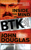 Inside the Mind of BTK: The True Story Behind the Thirty-Year Hunt for the Notorious Wichita Serial Killer (0470325151) cover image