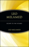 Leo Melamed: Escape to the Futures (0471112151) cover image