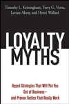 Loyalty Myths: Hyped Strategies That Will Put You Out of Business -- and Proven Tactics That Really Work (0471743151) cover image