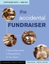 The Accidental Fundraiser: A Step-by-Step Guide to Raising Money for Your Cause (0787978051) cover image