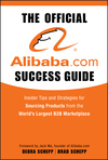 The Official Alibaba.com Success Guide: Insider Tips and Strategies for Sourcing Products from the World's Largest B2B Marketplace (0470496452) cover image