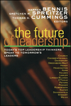The Future of Leadership: Today's Top Leadership Thinkers Speak to Tomorrow's Leaders (0470907452) cover image