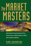 The Market Masters: Wall Street's Top Investment Pros Reveal How to Make Money in Both Bull and Bear Markets (0471698652) cover image