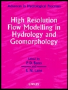 High Resolution Flow Modelling in Hydrology and Geomorphology (0471978752) cover image