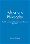 Politics and Philosophy: The Necessity and Limitations or Rational Argument (0631160752) cover image