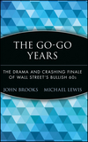The Go-Go Years: The Drama and Crashing Finale of Wall Street's Bullish 60s (0471357553) cover image