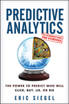 thumbnail image: Predictive Analytics: The Power to Predict Who Will Click, Buy, Lie, or Die