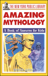 The New York Public Library Amazing Mythology: A Book of Answers for Kids (0471332054) cover image