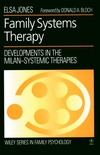 Family Systems Therapy: Developments in the Milan-Systemic Therapies (0471938254) cover image
