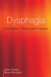 Dysphagia: Foundation, Theory and Practice (1861565054) cover image