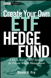 Create Your Own ETF Hedge Fund: A Do-It-Yourself ETF Strategy for Private Wealth Management (0470138955) cover image