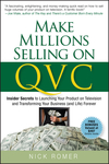 Make Millions Selling on QVC: Insider Secrets to Launching Your Product on Television and Transforming Your Business (and Life) Forever (0470226455) cover image