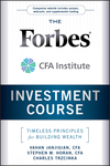 The Forbes / CFA Institute Investment Course: Timeless Principles for Building Wealth (0470919655) cover image