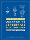 Comparative Vertebrate Neuroanatomy: Evolution and Adaptation, 2nd Edition (0471210056) cover image