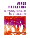 Wired Marketing: Energizing Business for e-Commerce (0471496456) cover image