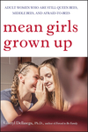 Mean Girls Grown Up: Adult Women Who Are Still Queen Bees, Middle Bees, and Afraid-to-Bees (0470168757) cover image