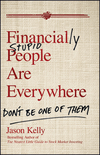 Financially Stupid People Are Everywhere: Don't Be One Of Them (0470579757) cover image