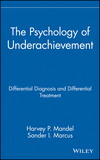 The Psychology of Underachievement: Differential Diagnosis and Differential Treatment (0471848557) cover image