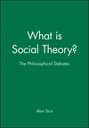 What is Social Theory?: The Philosophical Debates (0631209557) cover image