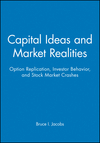 Capital Ideas and Market Realities: Option Replication, Investor Behavior, and Stock Market Crashes (0631215557) cover image