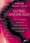 Global Assemblages: Technology, Politics, and Ethics as Anthropological Problems (0631231757) cover image