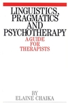 Linguistics, Pragmatics and Psychotherapy: A Guide for Therapists (1861560257) cover image