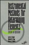 Instrumental Methods for Determining Elements: Selection and Applications (0471185558) cover image