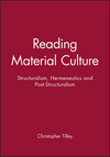 Reading Material Culture: Structuralism, Hermeneutics and Post-Structuralism (0631172858) cover image