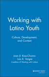 Working with Latino Youth: Culture, Development, and Context (0787943258) cover image