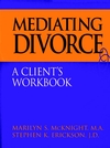 Mediating Divorce: A Client's Workbook (0787944858) cover image