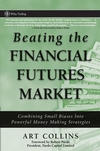 Beating the Financial Futures Market: Combining Small Biases into Powerful Money Making Strategies (0470038659) cover image