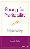 Pricing for Profitability: Activity-Based Pricing for Competitive Advantage (0471415359) cover image