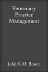 Veterinary Practice Management , 3rd Edition (0632057459) cover image