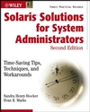 Solaris Solutions for System Administrators: Time-Saving Tips, Techniques, and Workarounds, 2nd Edition (047143115X) cover image