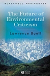 The Future of Environmental Criticism: Environmental Crisis and Literary Imagination (140512475X) cover image