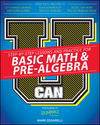 U Can: Basic Math and Pre-Algebra For Dummies (1119067960) cover image U Can: Basic Math and Pre-Algebra For Dummies (1119067960) cover image