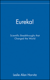 Eureka!: Scientific Breakthroughs that Changed the World (0471402761) cover image