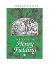 The Life of Henry Fielding: A Critical Biography (0631191461) cover image